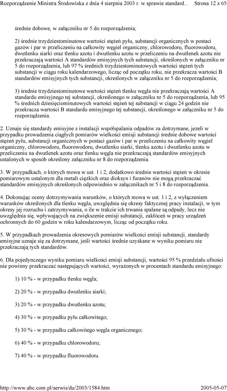 substancji, określonych w załączniku nr 5 do rozporządzenia, lub 97 % średnich trzydziestominutowych wartości stężeń tych substancji w ciągu roku kalendarzowego, licząc od początku roku, nie