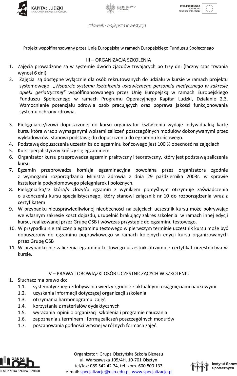 współfinansowanego przez Unię Europejską w ramach Europejskiego Funduszu Społecznego w ramach Programu Operacyjnego Kapitał Ludzki, Działanie 2.3.