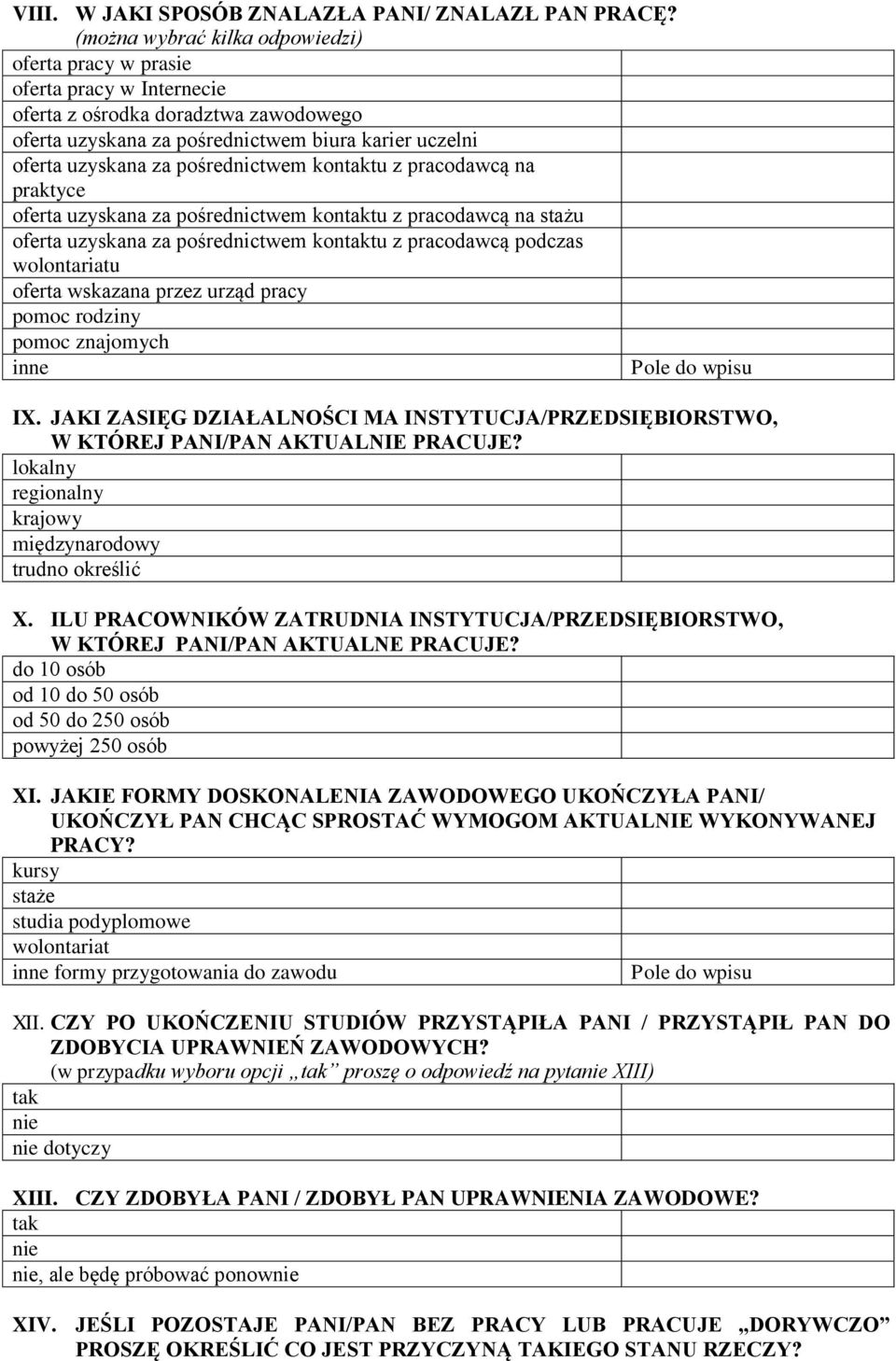 pośrednictwem kontaktu z pracodawcą na praktyce oferta uzyskana za pośrednictwem kontaktu z pracodawcą na stażu oferta uzyskana za pośrednictwem kontaktu z pracodawcą podczas wolontariatu oferta