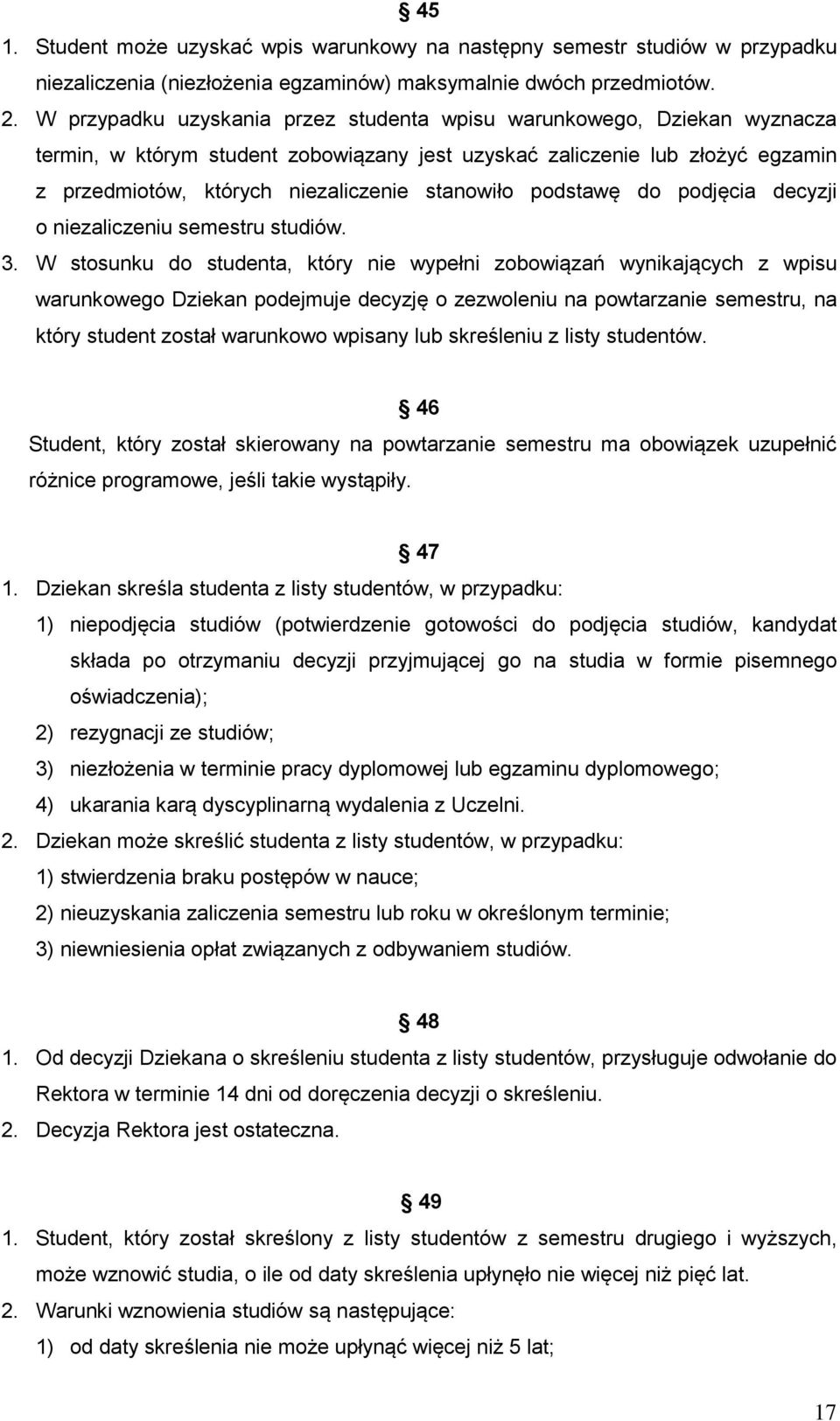 podstawę do podjęcia decyzji o niezaliczeniu semestru studiów. 3.