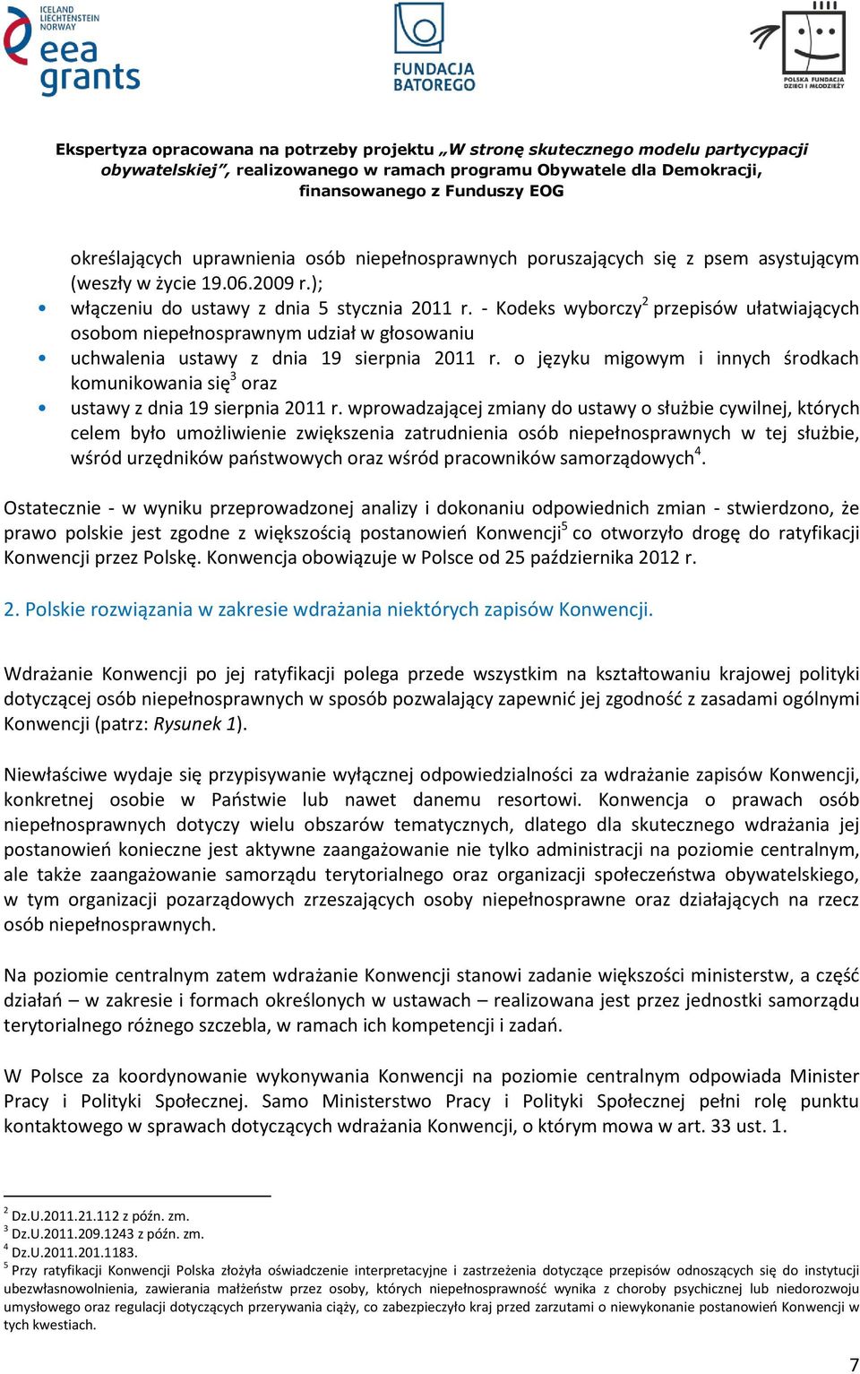 o języku migowym i innych środkach komunikowania się 3 oraz ustawy z dnia 19 sierpnia 2011 r.