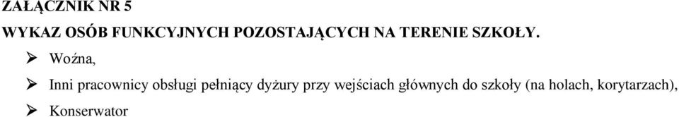 Woźna, Inni pracownicy obsługi pełniący dyżury