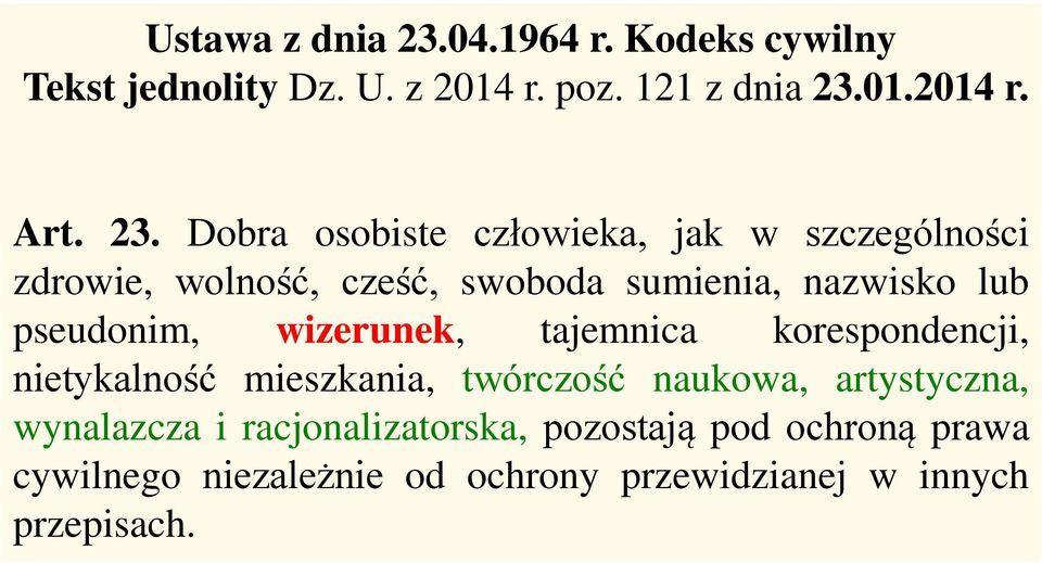 pseudonim, wizerunek, tajemnica korespondencji, nietykalność mieszkania, twórczość naukowa, artystyczna,