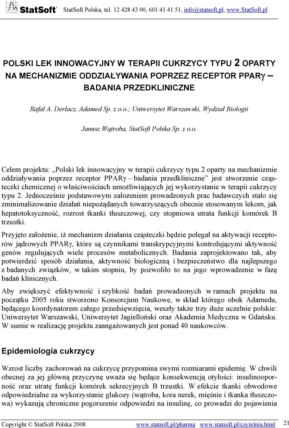 receptor PPARγ badania przedkliniczne jest stworzenie cząsteczki chemicznej o właściwościach umożliwiających jej wykorzystanie w terapii cukrzycy typu 2.