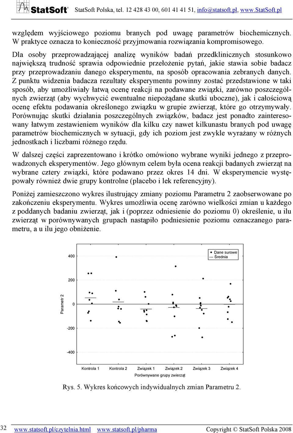 eksperymentu, na sposób opracowania zebranych danych.