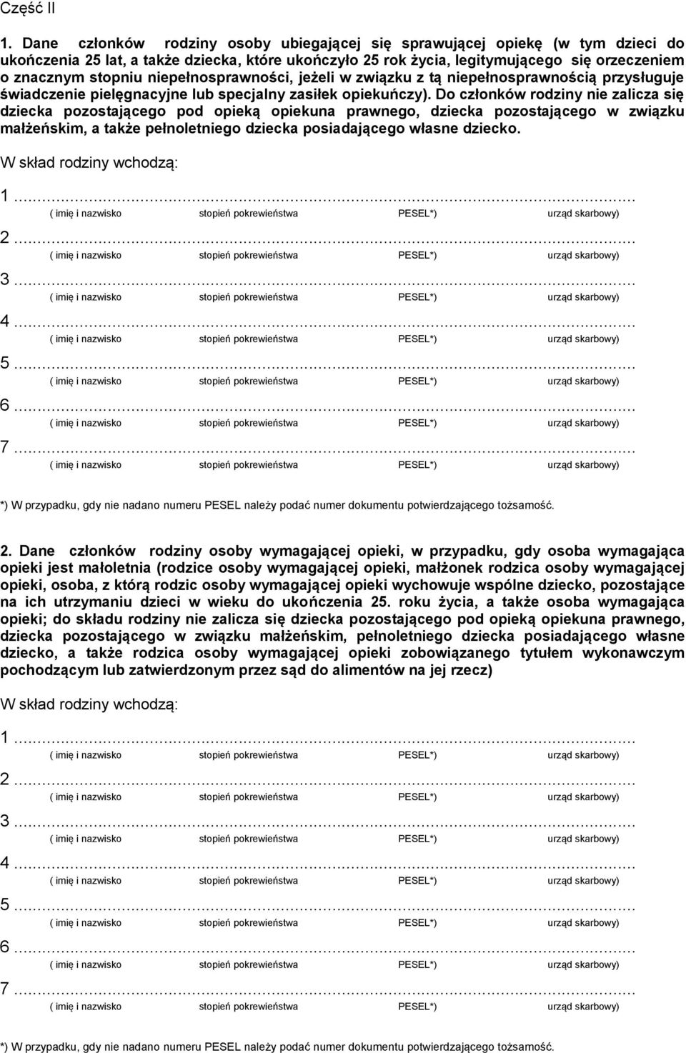 niepełnosprawności, jeżeli w związku z tą niepełnosprawnością przysługuje świadczenie pielęgnacyjne lub specjalny zasiłek opiekuńczy).