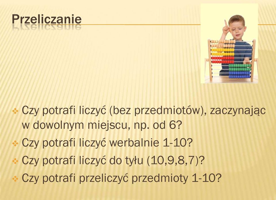 Czy potrafi liczyć werbalnie 1-10?