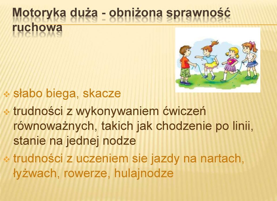 takich jak chodzenie po linii, stanie na jednej nodze