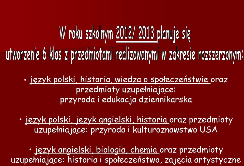 przedmioty uzupełniające: przyroda i kulturoznawstwo USA język angielski,