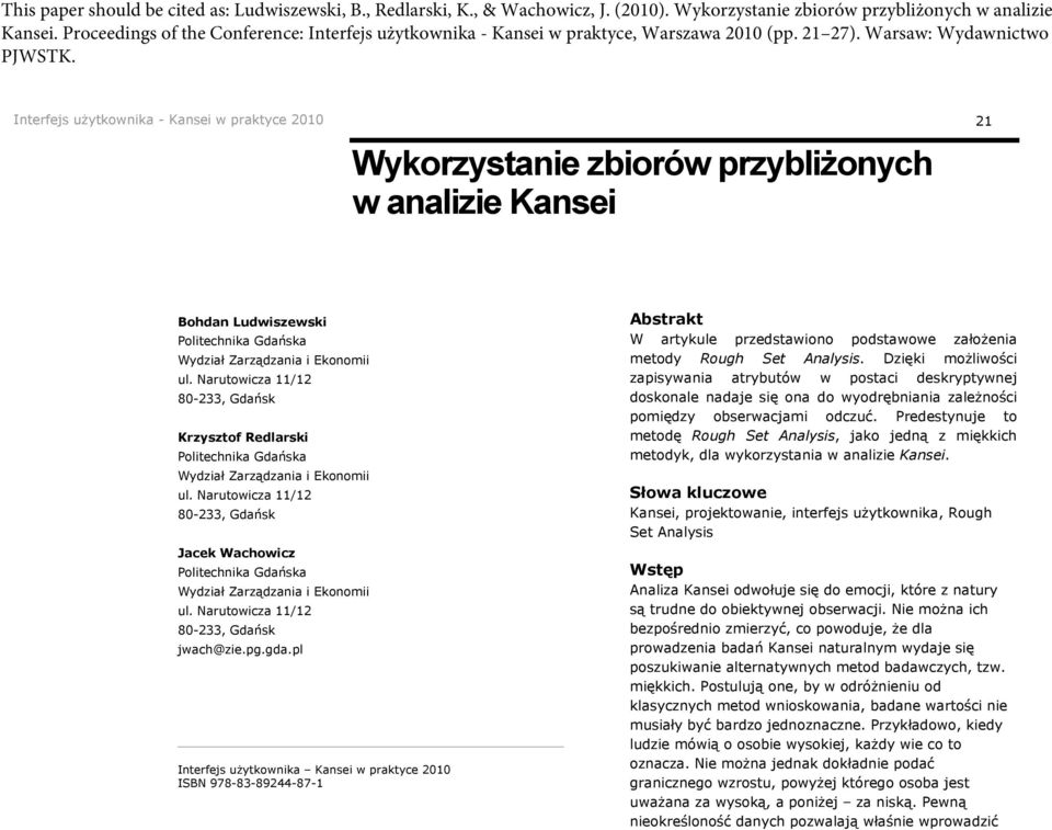 Interfejs użytkownika - Kansei w praktyce 2010 21 Wykorzystanie zbiorów przybliżonych w analizie Kansei Bohdan Ludwiszewski Politechnika Gdańska Wydział Zarządzania i Ekonomii ul.