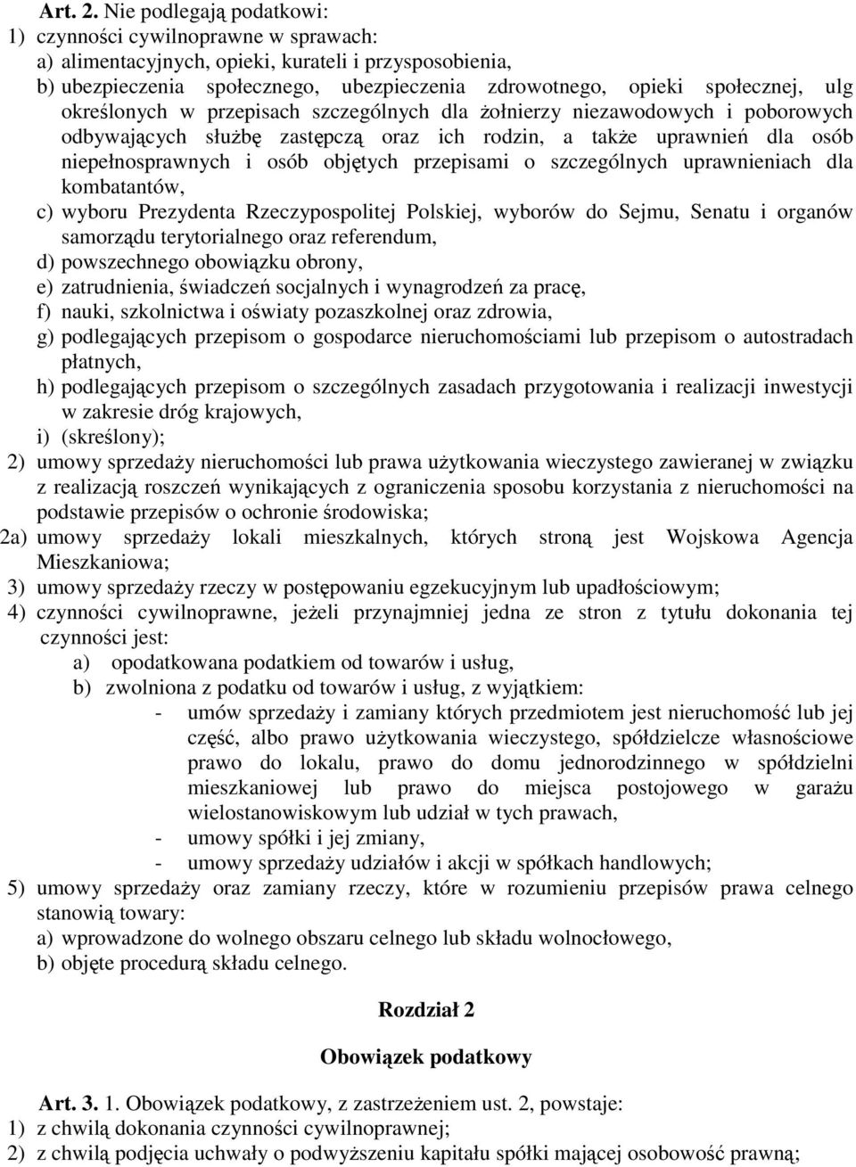 określonych w przepisach szczególnych dla Ŝołnierzy niezawodowych i poborowych odbywających słuŝbę zastępczą oraz ich rodzin, a takŝe uprawnień dla osób niepełnosprawnych i osób objętych przepisami o