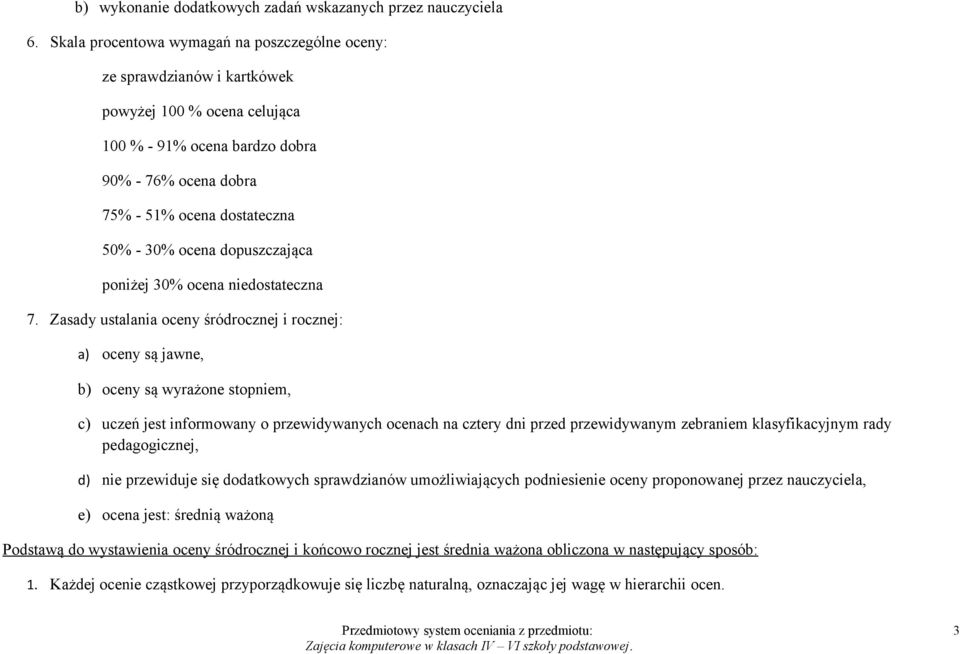 ocena dopuszczająca poniżej 30% ocena niedostateczna 7.