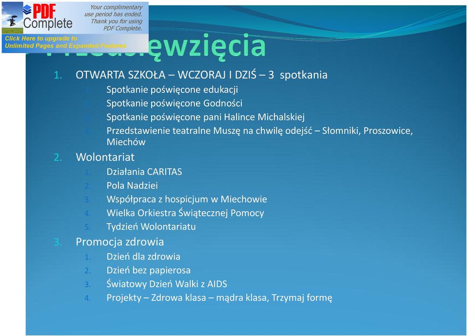 Wolontariat 1. Działania CARITAS 2. Pola Nadziei 3. Współpraca z hospicjum w Miechowie 4. Wielka Orkiestra Świątecznej Pomocy 5.