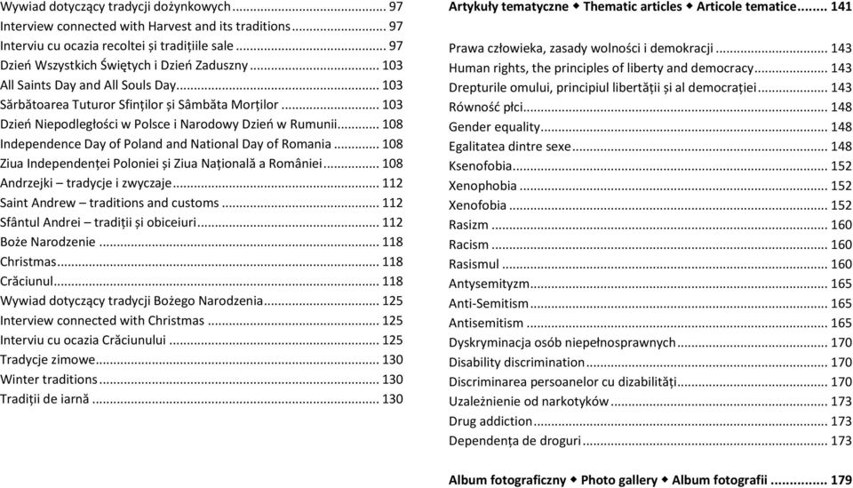.. 108 Independence Day of Poland and National Day of Romania... 108 Ziua Independenței Poloniei și Ziua Națională a României... 108 Andrzejki tradycje i zwyczaje.