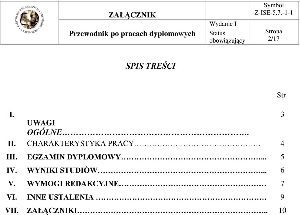 EGZAMIN DYPLOMOWY... 5 IV. WYNIKI STUDIÓW... 6 V.