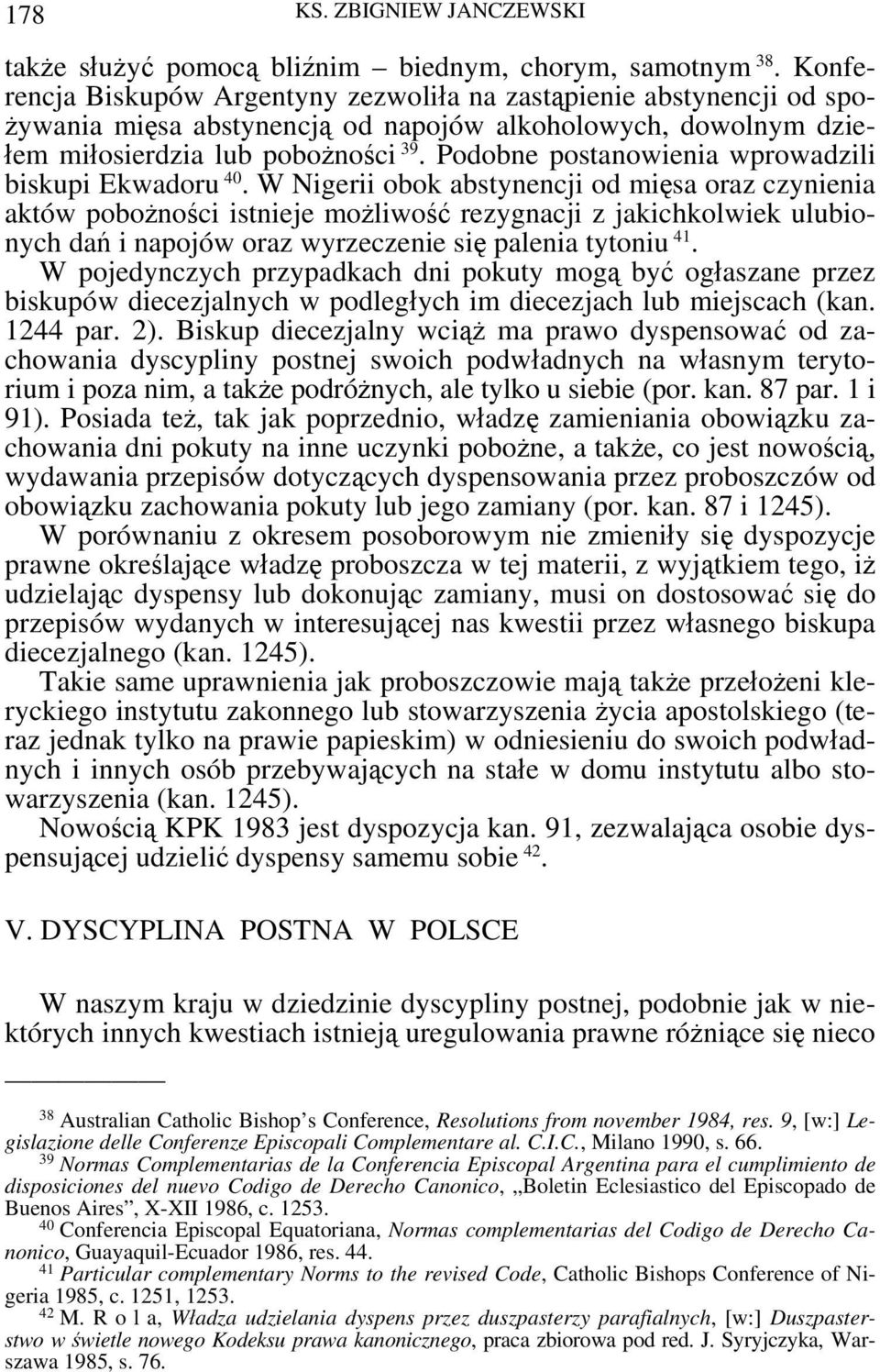 Podobne postanowienia wprowadzili biskupi Ekwadoru 40.