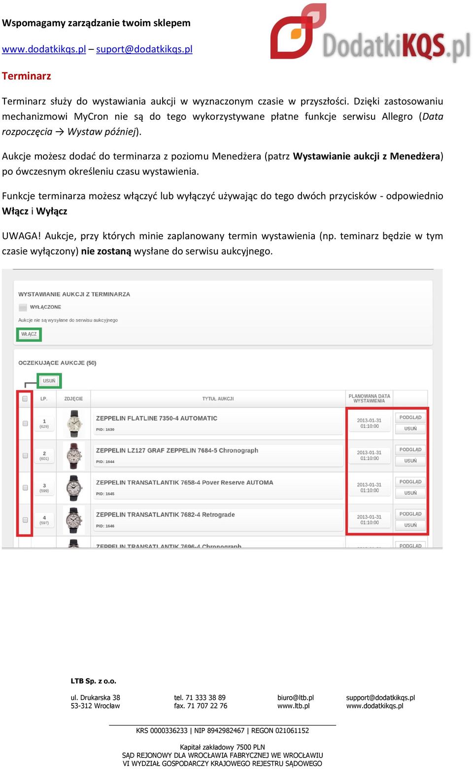 Aukcje możesz dodać do terminarza z poziomu Menedżera (patrz Wystawianie aukcji z Menedżera) po ówczesnym określeniu czasu wystawienia.