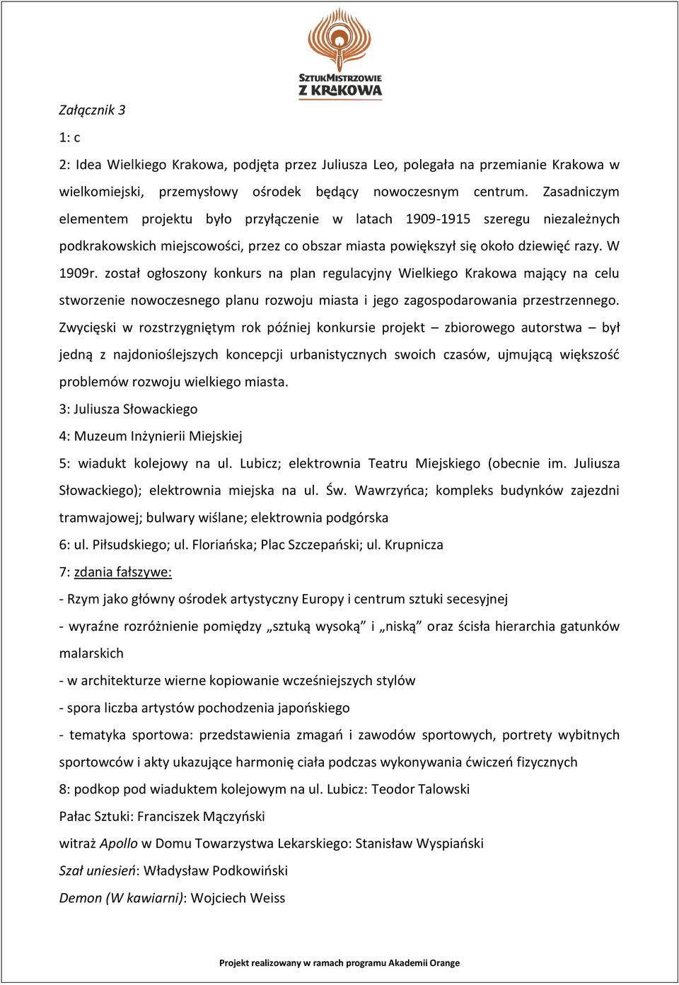 został ogłoszony konkurs na plan regulacyjny Wielkiego Krakowa mający na celu stworzenie nowoczesnego planu rozwoju miasta i jego zagospodarowania przestrzennego.