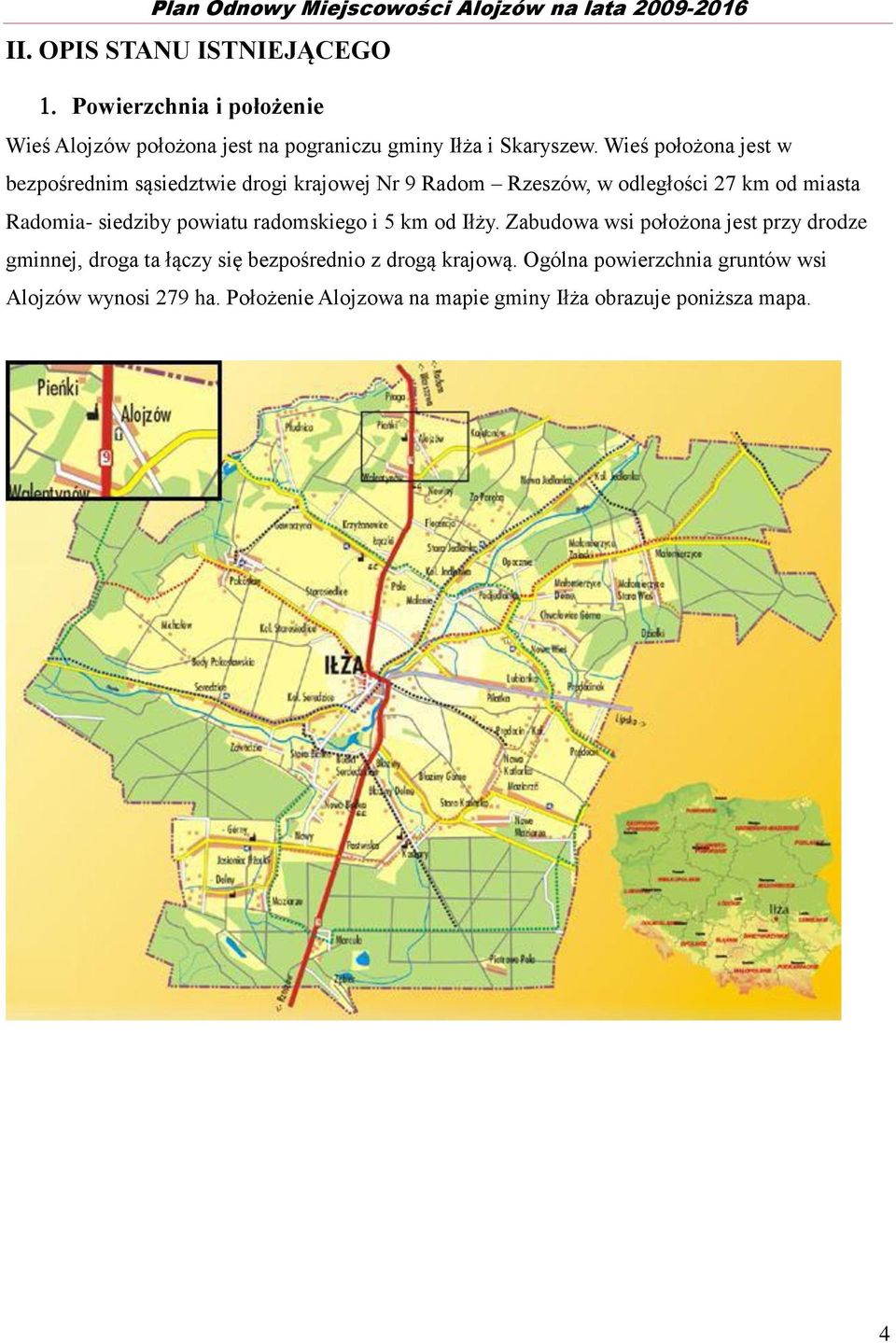 siedziby powiatu radomskiego i 5 km od Iłży.