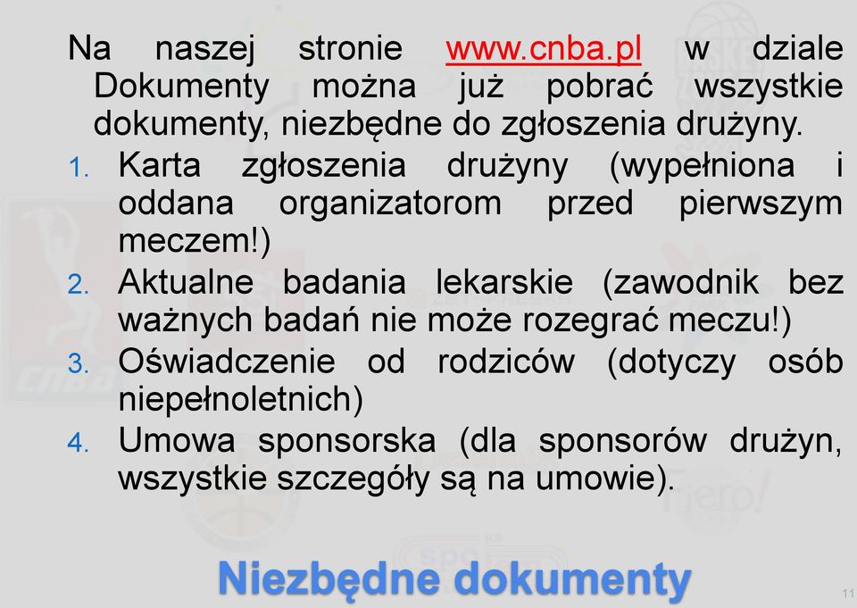 Karta zgłoszenia drużyny (wypełniona i oddana organizatorom przed pierwszym meczem!) 2.