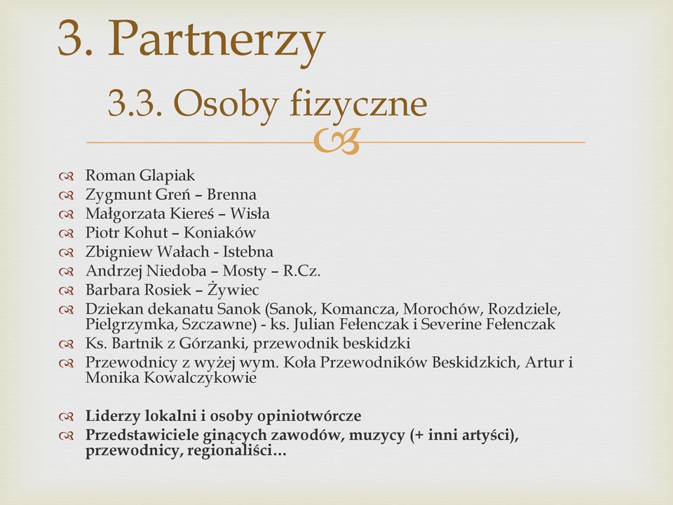 Julian Fełenczak i Severine Fełenczak Ks. Bartnik z Górzanki, przewodnik beskidzki Przewodnicy z wyżej wym.