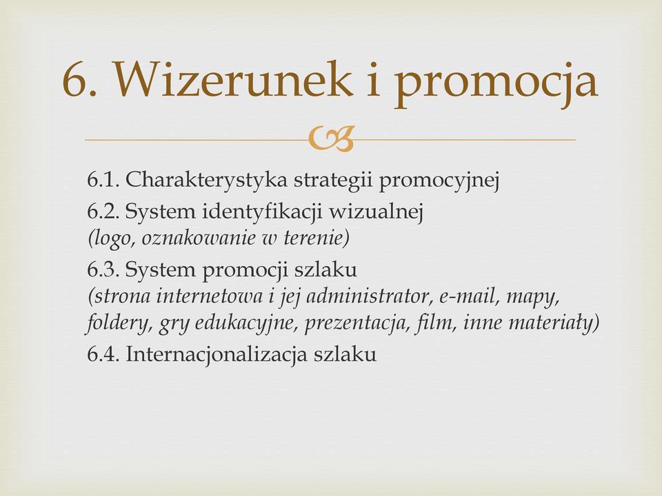 System promocji szlaku (strona internetowa i jej administrator, e-mail,