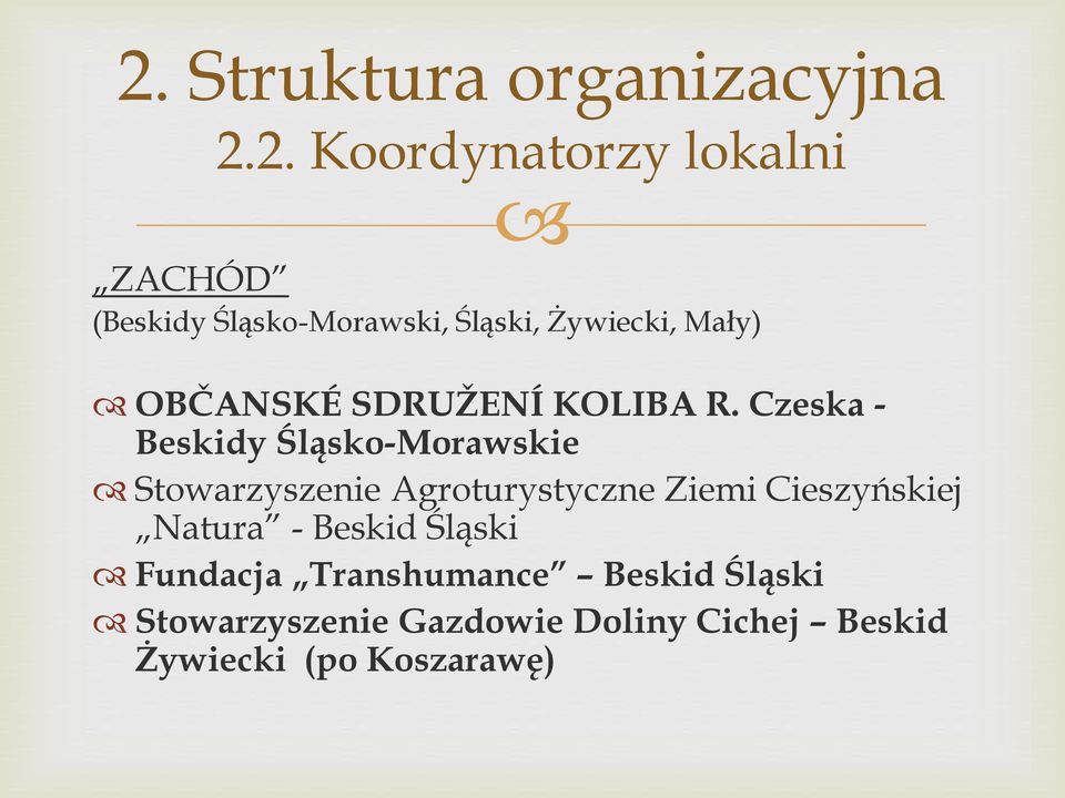Czeska - Beskidy Śląsko-Morawskie Stowarzyszenie Agroturystyczne Ziemi Cieszyńskiej