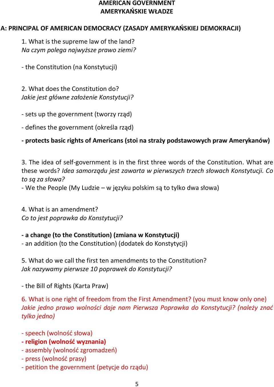 - sets up the government (tworzy rząd) - defines the government (określa rząd) - protects basic rights of Americans (stoi na straży podstawowych praw Amerykanów) 3.