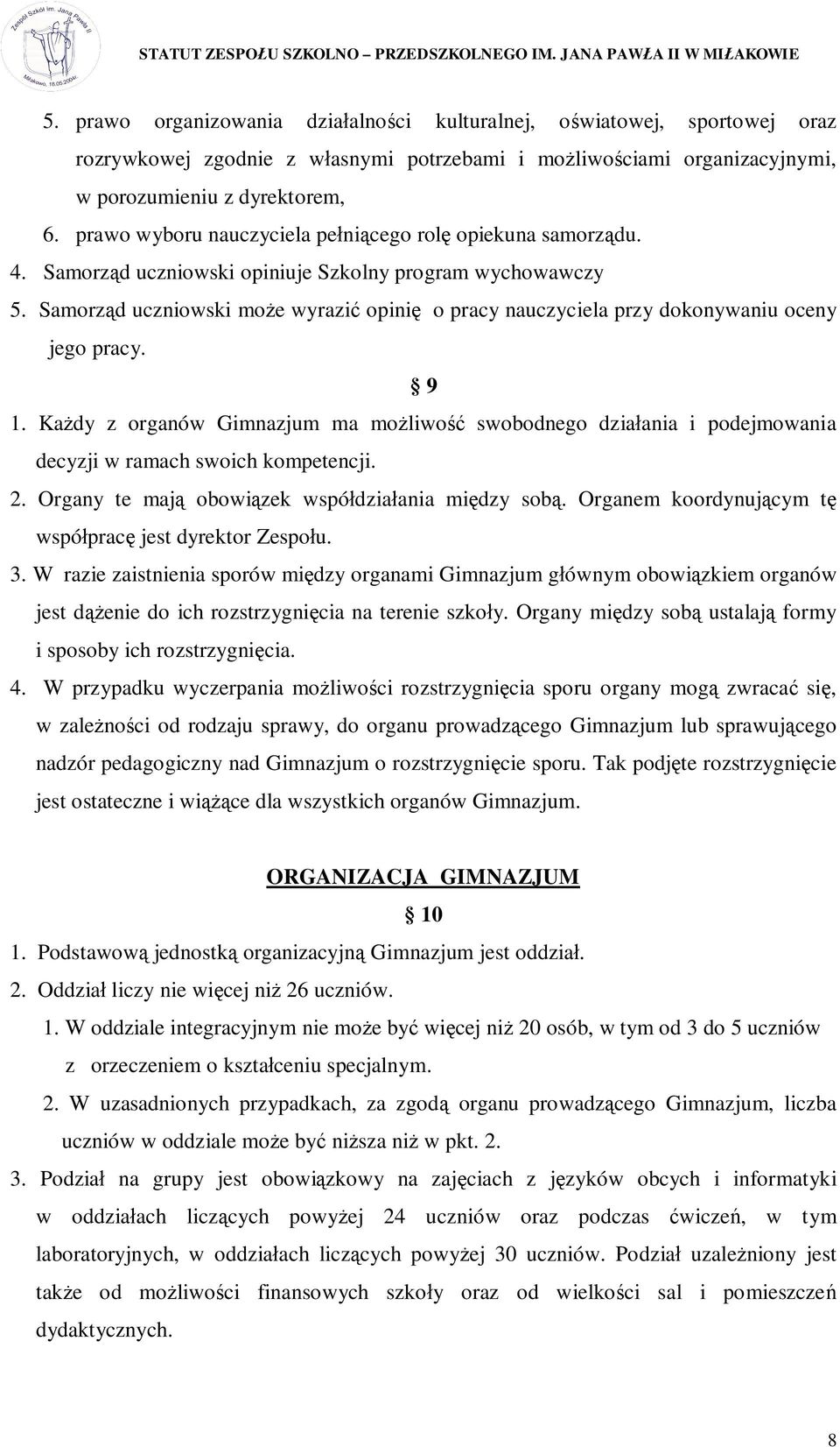 Samorz d uczniowski mo e wyrazi opini o pracy nauczyciela przy dokonywaniu oceny jego pracy. 9 1.