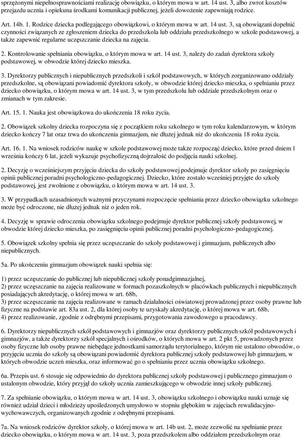 3, s obowi zani dope ni czynno ci zwi zanych ze zg oszeniem dziecka do przedszkola lub oddzia u przedszkolnego w szkole podstawowej, a tak e zapewni regularne ucz szczanie dziecka na zaj cia. 2.