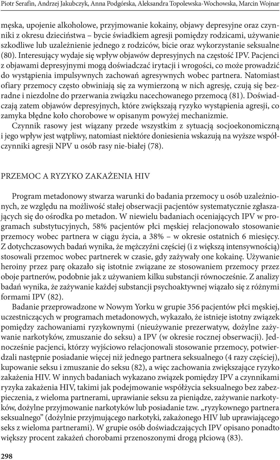 Interesujący wydaje się wpływ objawów depresyjnych na częstość IPV.