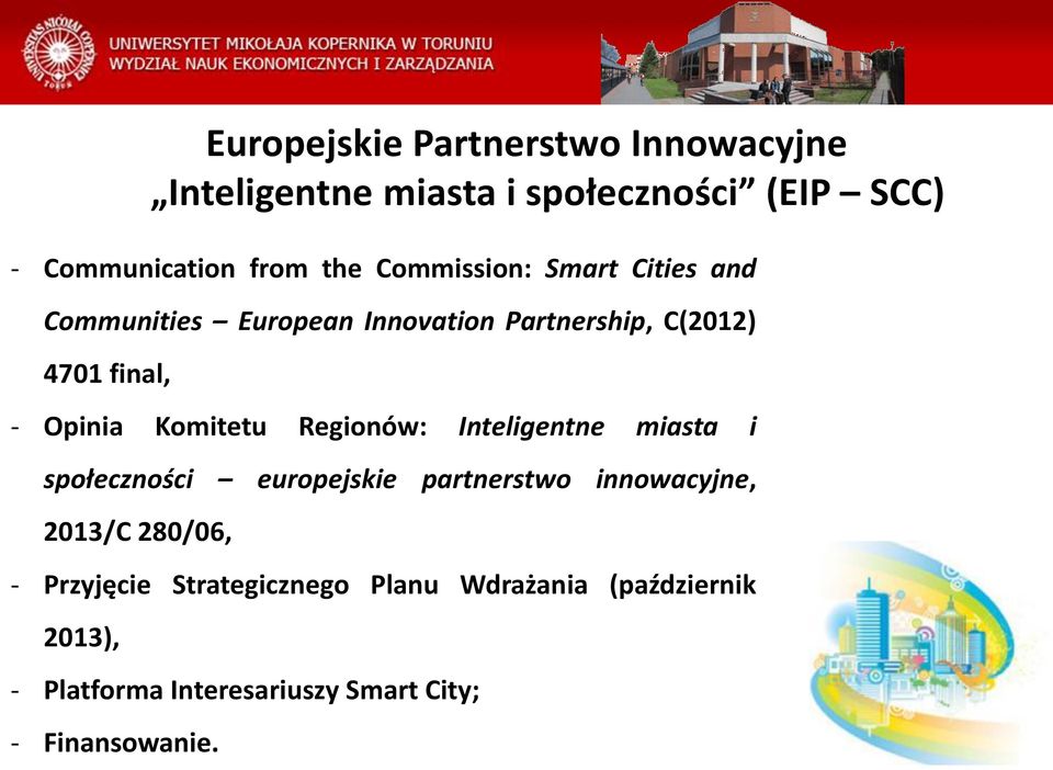 Komitetu Regionów: Inteligentne miasta i społeczności europejskie partnerstwo innowacyjne, 2013/C 280/06, -