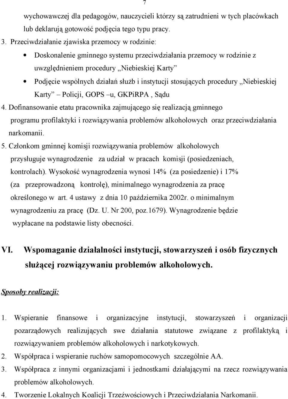 instytucji stosujących procedury Niebieskiej Karty Policji, GOPS u, GKPiRPA, Sądu 4.