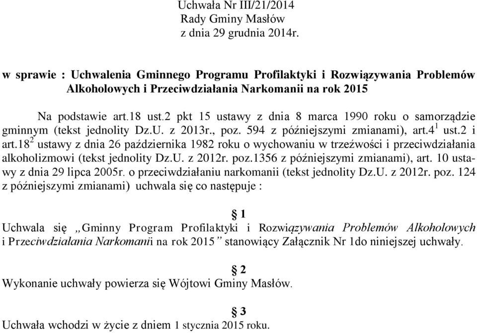 2 pkt 15 ustawy z dnia 8 marca 1990 roku o samorządzie gminnym (tekst jednolity Dz.U. z 2013r., poz. 594 z późniejszymi zmianami), art.4 1 ust.2 i art.