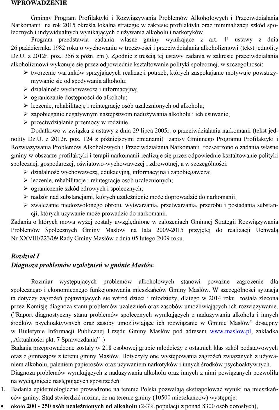 4¹ ustawy z dnia 26 października 1982 roku o wychowaniu w trzeźwości i przeciwdziałania alkoholizmowi (tekst jednolity Dz.U. z 2012r. poz.1356 z późn. zm.).