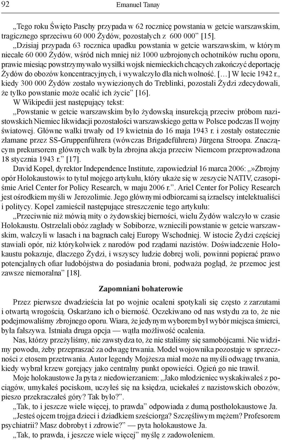 wojsk niemieckich chcących zakończyć deportację Żydów do obozów koncentracyjnych, i wywalczyło dla nich wolność. [ ] W lecie 1942 r.