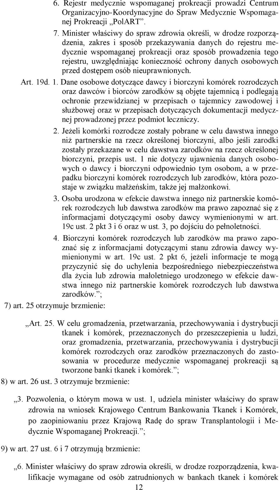 uwzględniając konieczność ochrony danych osobowych przed dostępem osób nieuprawnionych. Art. 19