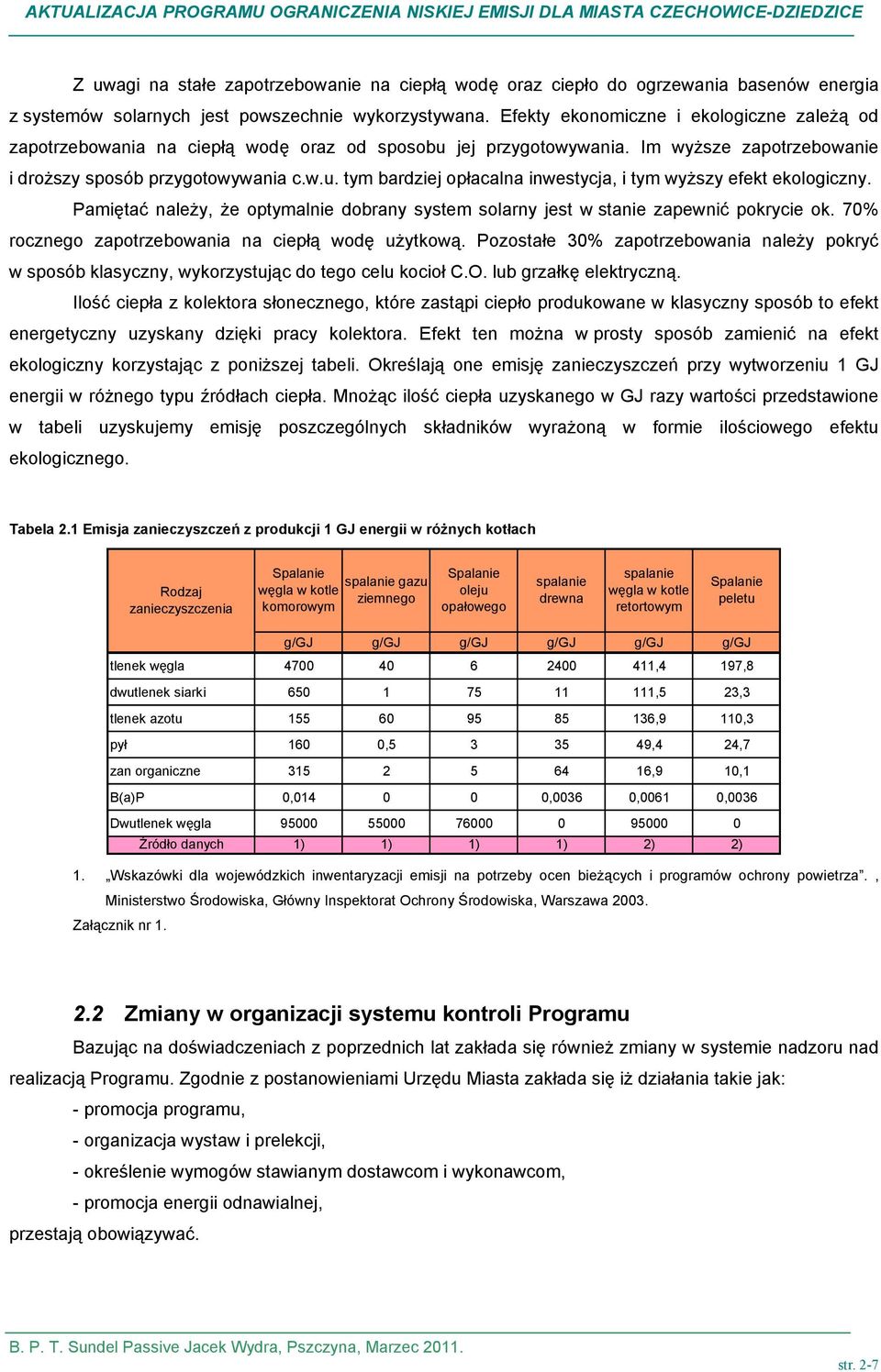 Pamiętać należy, że optymalnie dobrany system solarny jest w stanie zapewnić pokrycie ok. 70% rocznego zapotrzebowania na ciepłą wodę użytkową.