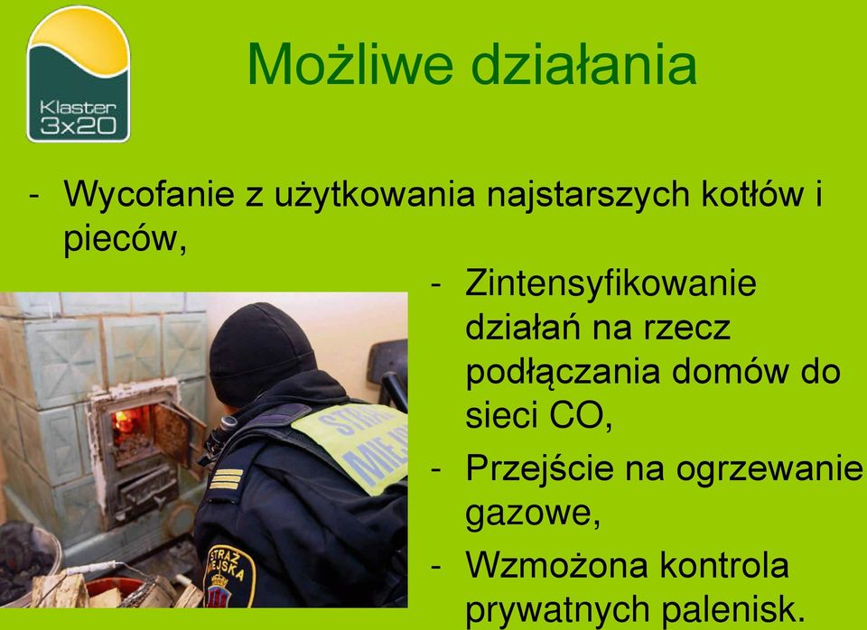 działań na rzecz podłączania domów do sieci CO, -