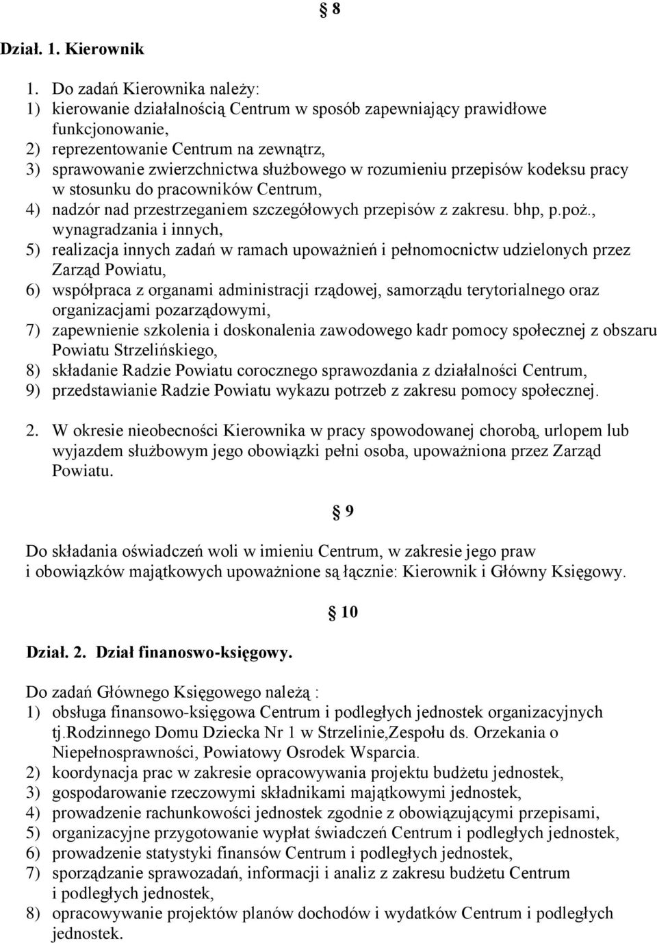 rozumieniu przepisów kodeksu pracy w stosunku do pracowników Centrum, 4) nadzór nad przestrzeganiem szczegółowych przepisów z zakresu. bhp, p.poż.