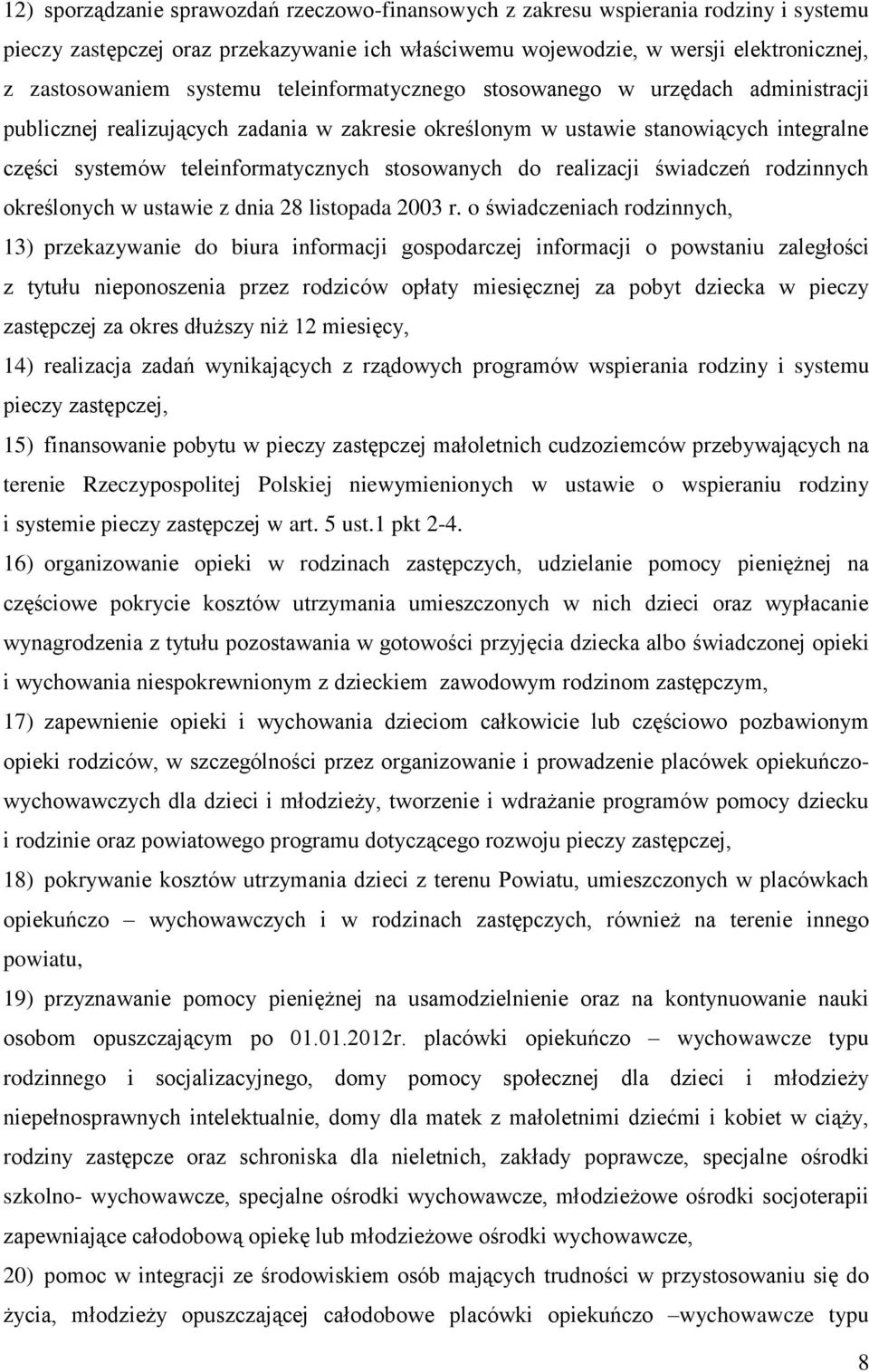 stosowanych do realizacji świadczeń rodzinnych określonych w ustawie z dnia 28 listopada 2003 r.