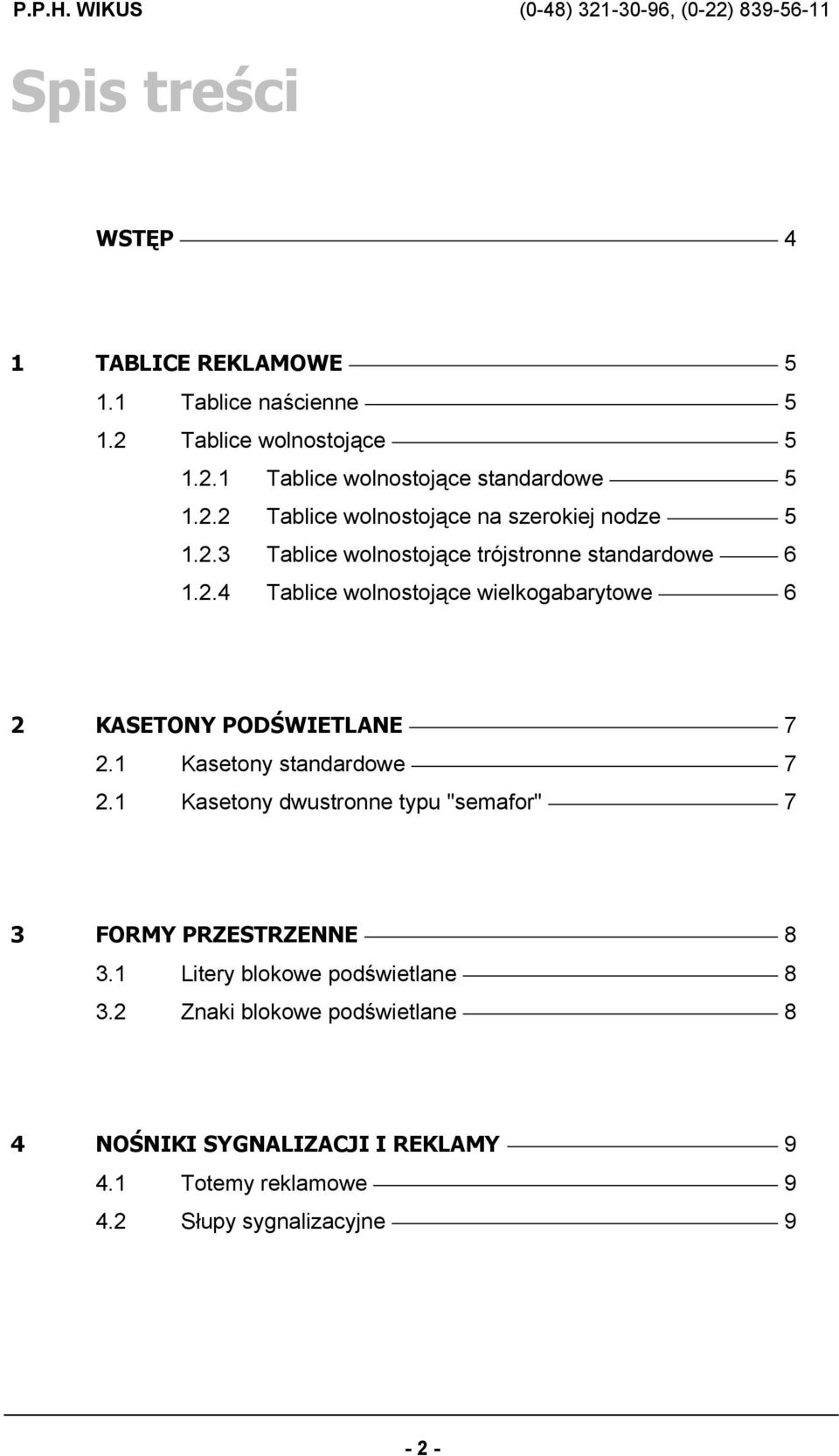 1 Kasetony standardowe 7 2.1 Kasetony dwustronne typu "semafor" 7 3 FORMY PRZESTRZENNE 8 3.1 Litery blokowe podświetlane 8 3.