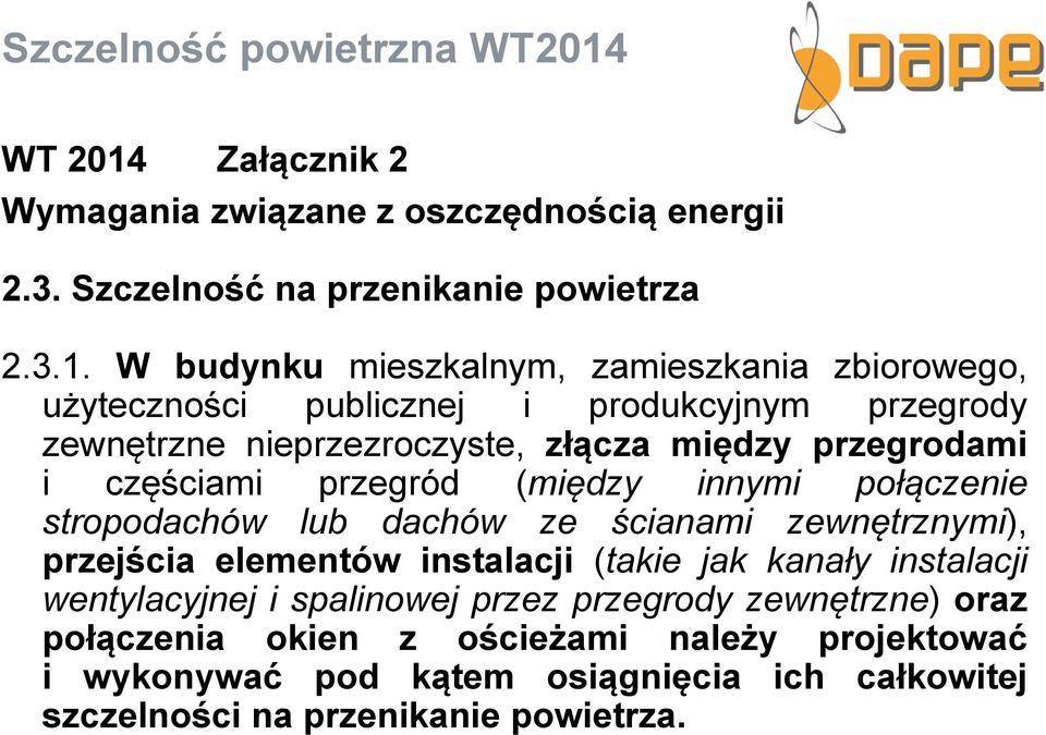 Załącznik 2 Wymagania związane z oszczędnością energii 2.3. Szczelność na przenikanie powietrza 2.3.1.