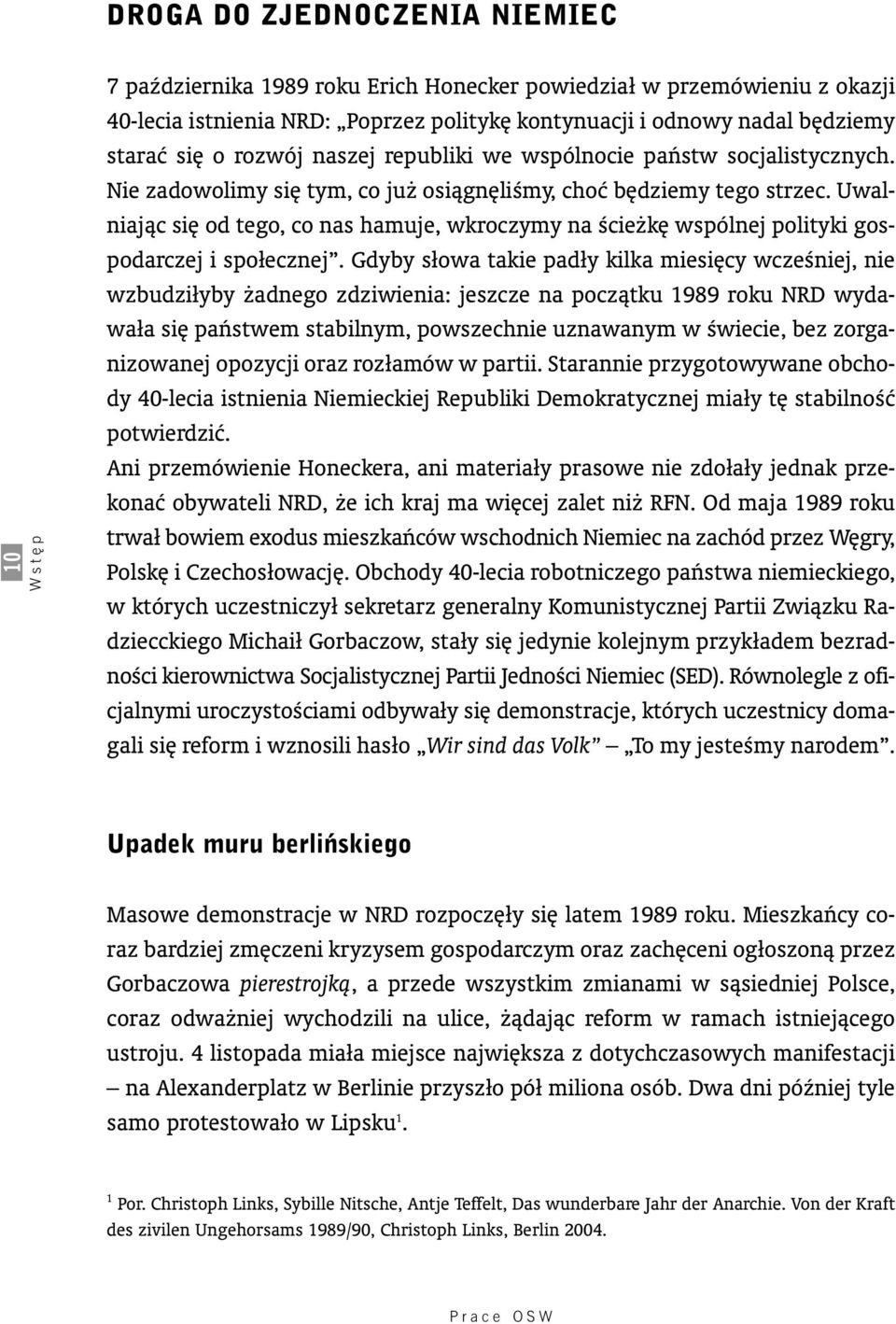 Uwal - niajàc si od tego, co nas hamuje, wkroczymy na Êcie k wspólnej polityki gos - podarczej i społecznej.