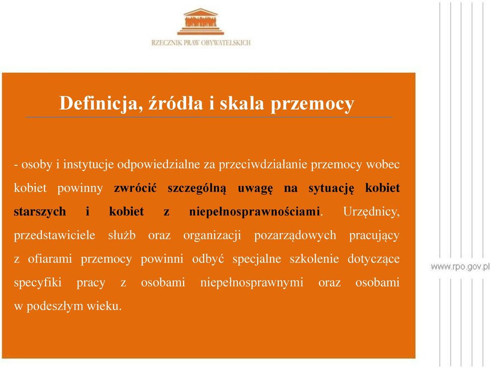 Urzędnicy, przedstawiciele służb oraz organizacji pozarządowych pracujący z ofiarami przemocy powinni