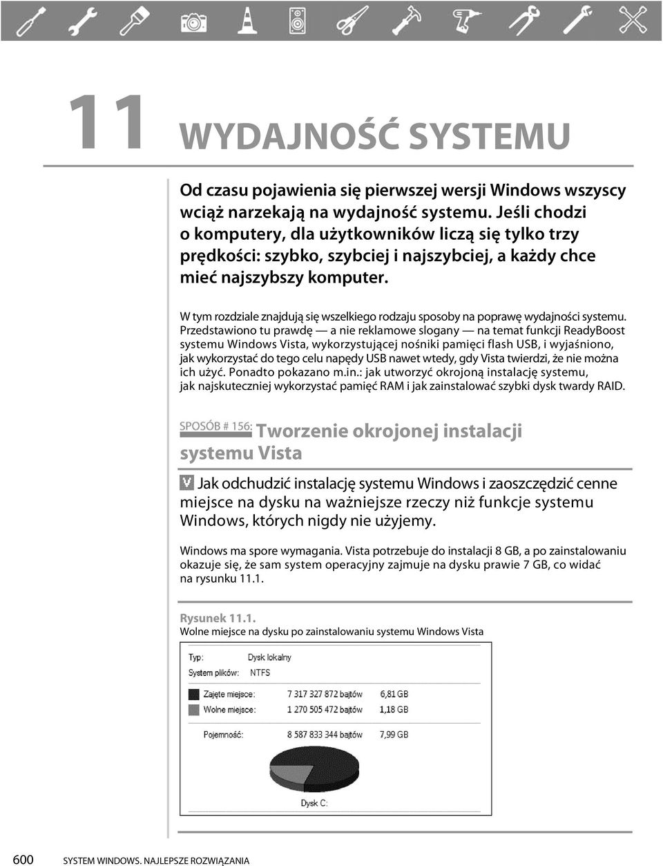 W tym rozdziale znajdują się wszelkiego rodzaju sposoby na poprawę wydajności systemu.