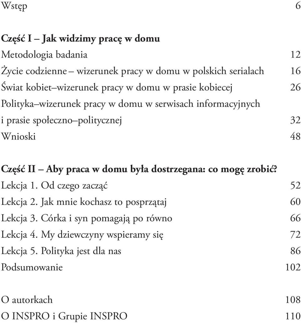 praca w domu była dostrzegana: co mogę zrobić? Lekcja 1. Od czego zacząć 52 Lekcja 2. Jak mnie kochasz to posprzątaj 60 Lekcja 3.