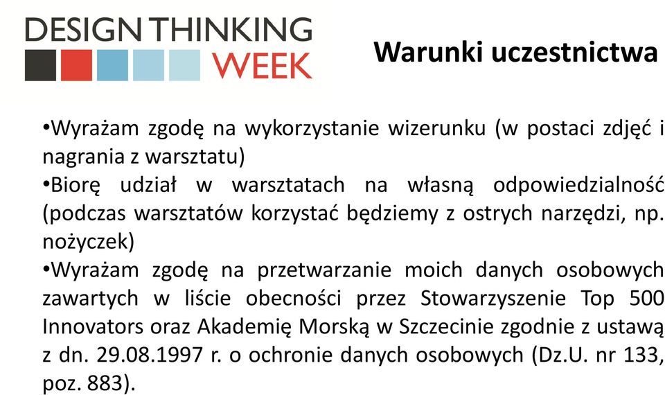 nożyczek) Wyrażam zgodę na przetwarzanie moich danych osobowych zawartych w liście obecności przez Stowarzyszenie Top