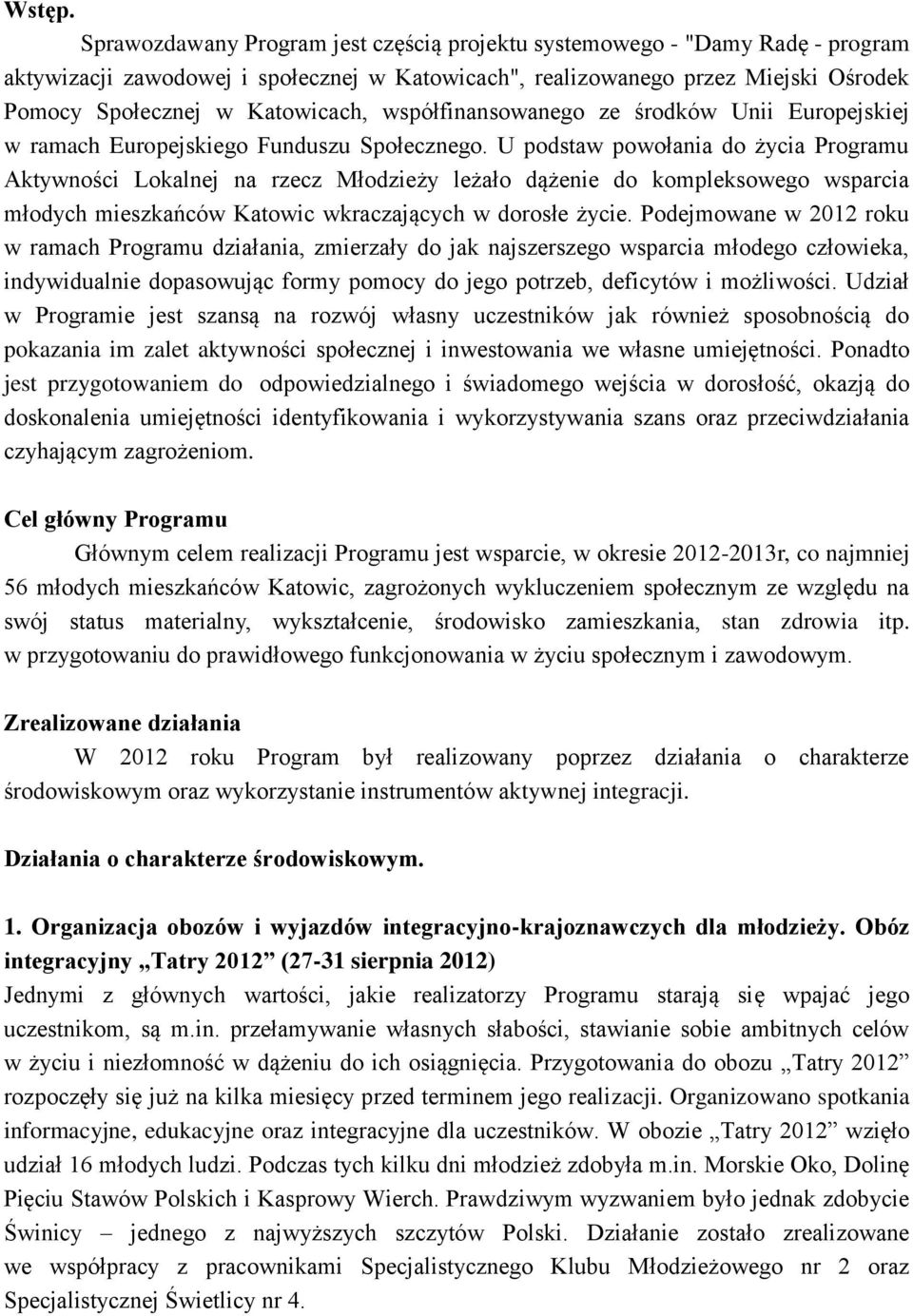 współfinansowanego ze środków Unii Europejskiej w ramach Europejskiego Funduszu Społecznego.