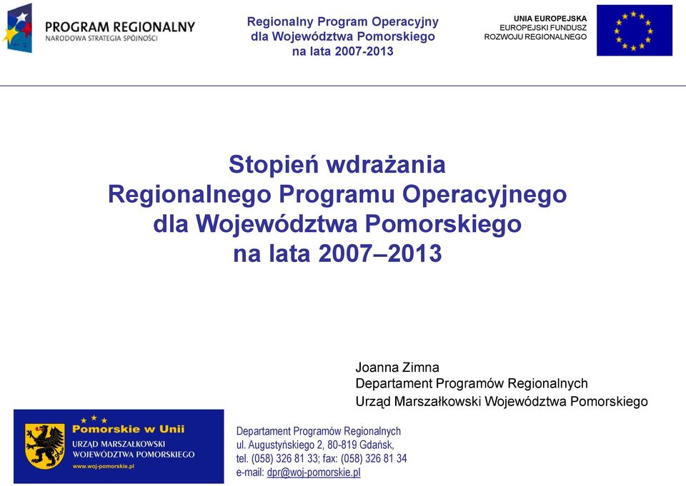 Programów Regionalnych ul. Augustyńskiego 2, 80-819 Gdańsk, tel.